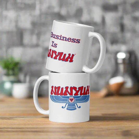 My Business is NUNYUH Mug!